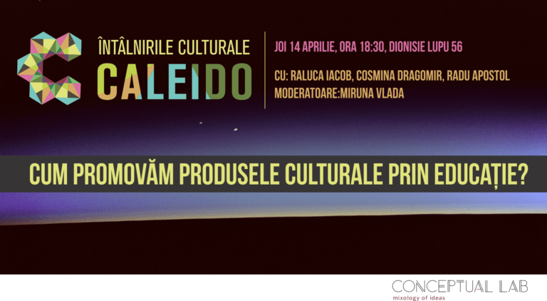 Întâlnirile Culturale CALEIDO:  Cum promovăm produsele culturale cu ajutorul educației